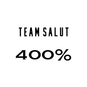 Team Salut - 400%