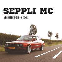 Seppli MC - Vermisse dich so sehr
