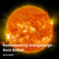 KEVIN WELCH - Remembering Orangeburgh (Rock Ballad) (Rock Ballad)