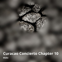 Mako - Curacao Concierto (Chapter 10) (Chapter 10)