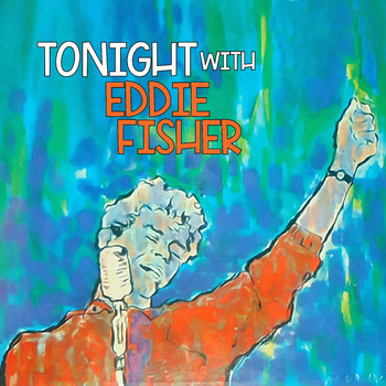 Eddie Fisher - Tonight with Eddie Fisher