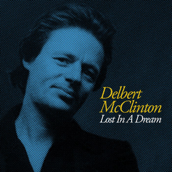 Delbert McClinton - Lost in a Dream
