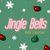 Naitik Srivastava - Jingle Bells (Cinematic)