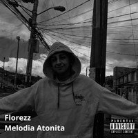 Florezz - Melodia Atonita (Explicit)