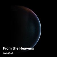 KEVIN WELCH - From the Heavens