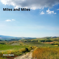 KEVIN WELCH - Miles and Miles