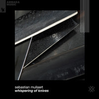 Sebastian Mullaert - Whispering Of Knives﻿