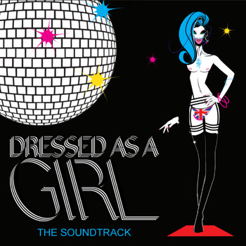 Various Artists - Dressed as a Girl: The Soundtrack to East London (Original Motion Picture Soundtrack [Explicit])