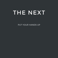 The Next - Put Your Hands Up