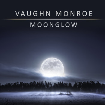 Vaughn Monroe - Moonglow