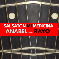 Anabel - Salsaton Mi Medicina (feat. Rayo)