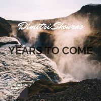 Dimitri Skouras - Years to Come