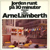 Arne Lamberth - Jorden runt på 30 minuter (Melodier från 12 länder)