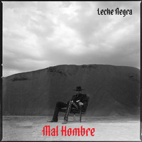 Mal Hombre - Leche Negra (Explicit)