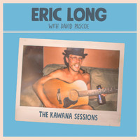 Eric Long - The Kawana Sessions