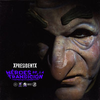 XpresidentX - Héroes de la Transición (Explicit)
