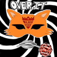 Bliss Foxx - Over It