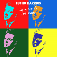 Lucho Barrios - La nieve de los años