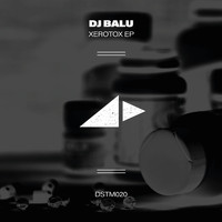 DJ Balu - Xerotox EP