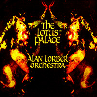 ALAN LORBER ORCHESTRA - The Lotus Palace