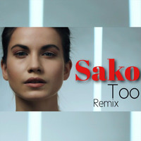 Sako - Too (Remix)