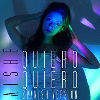 Aishe - Quiero Quiero (Spanish Version)