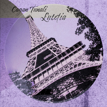 Cagan Tunali - Lutetia (Explicit)