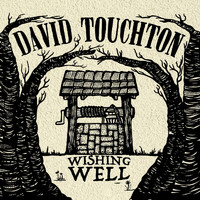 David Touchton - Wishing Well