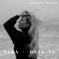 Nara - Deja Vu (Acoustic Version)