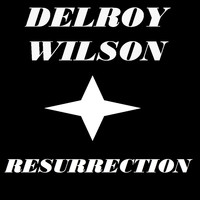 Delroy Wilson - Delroy Wilson Resurrection