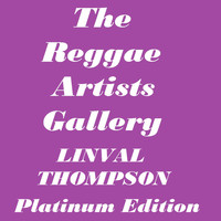 Linval Thompson - The Reggae Artists Gallery Platinum Edition