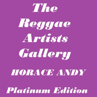Horace Andy - The Reggae Artists Gallery Platinum Edition