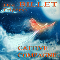 Duo Billet Frigerio - Cattive compagnie