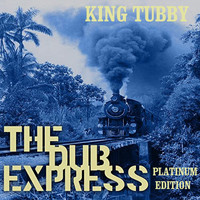King Tubby - The Dub Express Platinum Edition