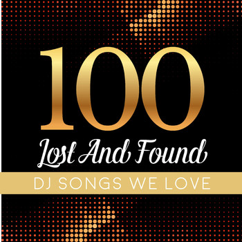 Various Artist - 100 Lost and Found Deejays Songs We Love