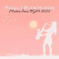 Jazz Relaxante Música de Oasis - Relax y Buen Humor: Musica Jazz BGM 2022