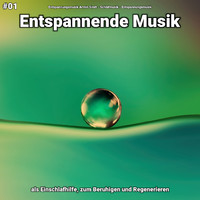 Entspannungsmusik Armin Sindt & Schlafmusik & Entspannungsmusik - #01 Entspannende Musik als Einschlafhilfe, zum Beruhigen und Regenerieren