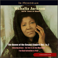 Mahalia Jackson - Queen Of Gospel Singers (50th Day of Death - 10 Inch Albums of 1951 & 1952)