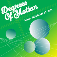 Degrees Of Motion - Soul Freedom (Free Your Soul)
