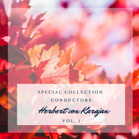 Herbert Von Karajan - Special: Conductors - Herbert von Karajan (Vol. 1)