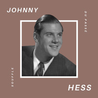 Johnny Hess - Johnny Hess - Souffle du Passé