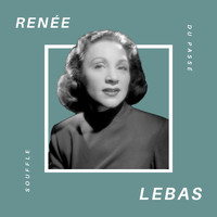 Renée Lebas - Renée Lebas - Souffle Du Passé