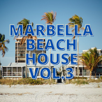 Various Artists - Marbella Beach House Vol.3