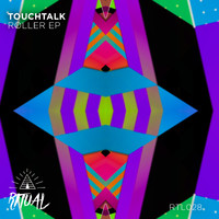 Touchtalk - Roller EP