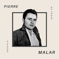 Pierre Malar - Pierre Malar - Souffle du Passé