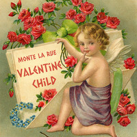 Monte La Rue - Valentine Child