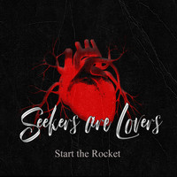 Seekers are Lovers - Start the Rocket