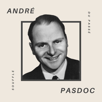 André Pasdoc - André Pasdoc - Souffle du Passé