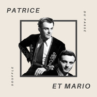 Patrice Et Mario - Patrice Et Mario - Souffle du Passé