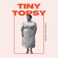 Tiny Topsy - Tiny Topsy - Music History